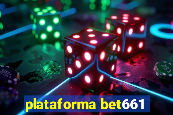 plataforma bet661